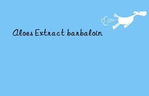 aloes extract barbaloin