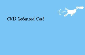 ckd solenoid coil