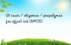 uv resin / oligomer / prepolymer for offset ink uvpc60
