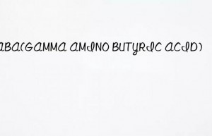 gaba(gamma amino butyric acid)