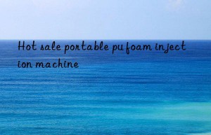 hot sale portable pu foam injection machine
