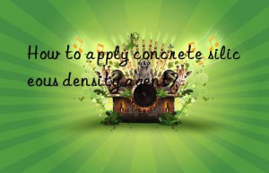 how to apply concrete siliceous density agent?