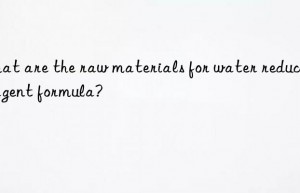 what are the raw materials for water reducing agent formula?