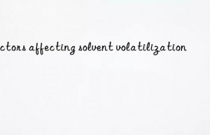 factors affecting solvent volatilization