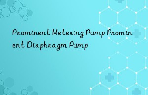 prominent metering pump prominent diaphragm pump