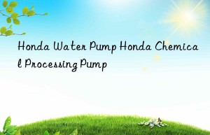 honda water pump honda chemical processing pump