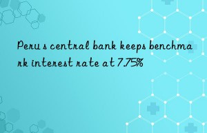 peru s central bank keeps benchmark interest rate at 7.75%