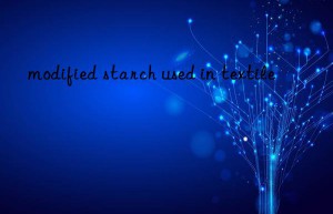 modified starch used in textile