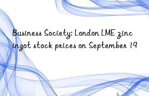 business society: london lme zinc ingot stock prices on september 19