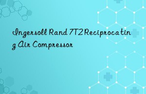 ingersoll rand 7t2 reciprocating air compressor