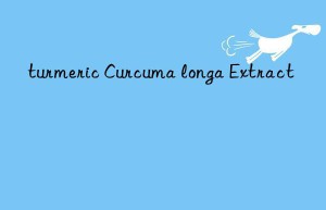 turmeric curcuma longa extract