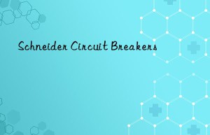 schneider circuit breakers