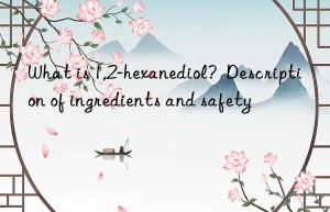 what is 1,2-hexanediol?  description of ingredients and safety