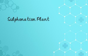 sulphonation plant