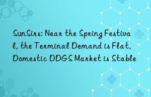sunsirs: near the spring festival, the terminal demand is flat, domestic ddgs market is stable