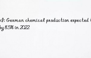 vci: german chemical production expected to fall by 8.5% in 2022