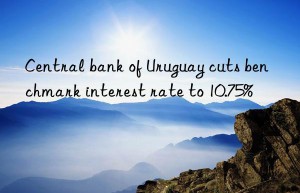 central bank of uruguay cuts benchmark interest rate to 10.75%