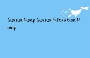 sunsun pump sunsun filtration pump