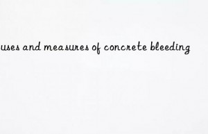 causes and measures of concrete bleeding