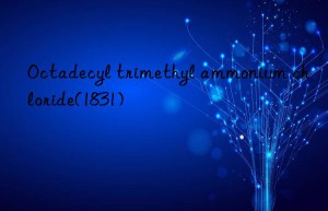 octadecyl trimethyl ammonium chloride(1831)