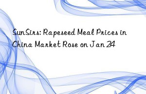 sunsirs: rapeseed meal prices in china market rose on jan 24