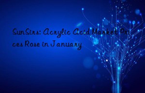 sunsirs: acrylic acid market prices rose in january