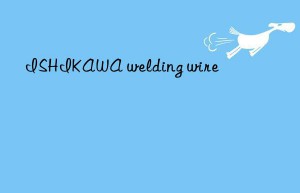 ishikawa welding wire
