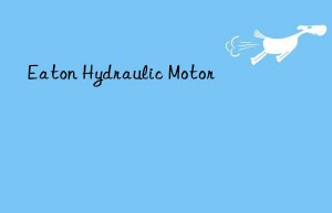 eaton hydraulic motor