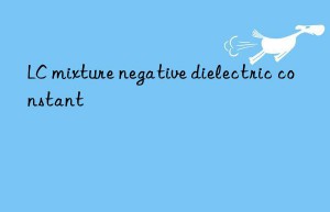 lc mixture negative dielectric constant