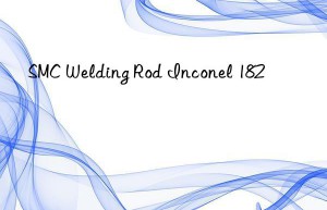 smc welding rod inconel 182