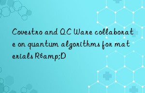 and qc ware collaborate on quantum algorithms for materials r&d