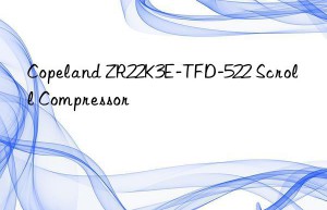 copeland zr22k3e-tfd-522 scroll compressor