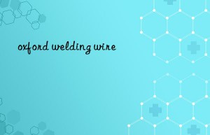 oxford welding wire