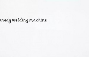 kennedy welding machine