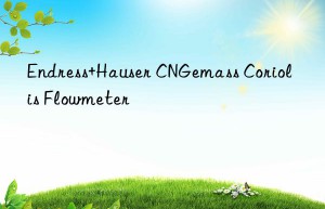 endress+hauser cngemass coriolis flowmeter