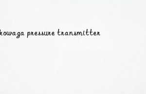 yokowaga pressure transmitter