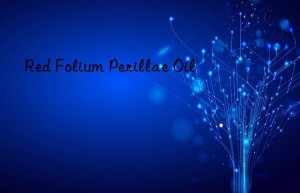 red folium perillae oil