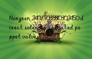 norgren 2401103380302450 direct solenoid actuated poppet valves