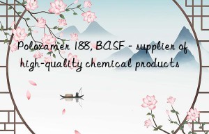 poloxamer 188,  – supplier of high-quality chemical products