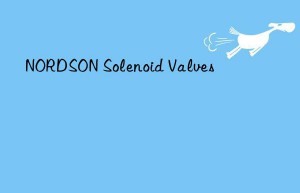 nordson solenoid valves