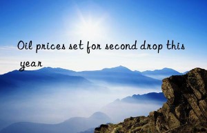 oil prices set for second drop this year