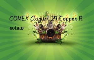 comex august 29 copper review