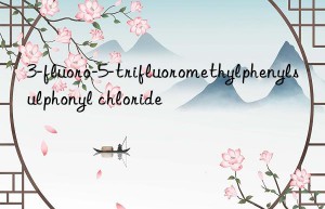 3-fluoro-5-trifluoromethylphenylsulphonyl chloride