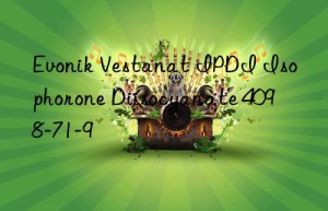 vestanat ipdi isophorone diisocyanate 4098-71-9