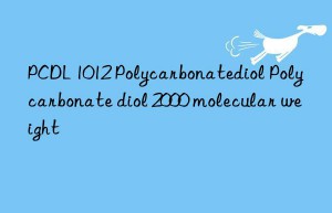 pcdl 1012 polycarbonatediol polycarbonate diol 2000 molecular weight