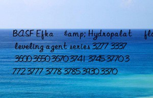 efka®& hydropalat® flow leveling agent series 3277 3337 3600 3650 3670 3741 3745 3770 3772 3777 3778 3785 3930 3370