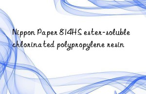 nippon paper 814hs ester-soluble chlorinated polypropylene resin