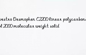 desmophen c2200 linear polycarbonate diol 2000 molecular weight solid