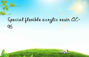 special flexible acrylic resin ac-96
