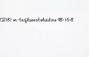 mt02181 m-trifluorotoluidine 98-16-8